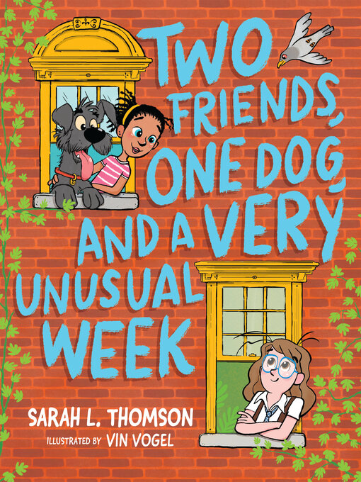 Title details for Two Friends, One Dog, and a Very Unusual Week by Sarah L. Thomson - Available